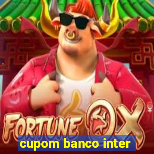 cupom banco inter